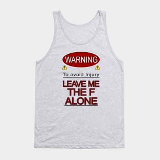 Warning Leave me the F Alone Tank Top